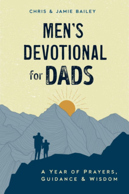 Cover for Bailey, Christopher (Christopher Bailey) · Men'S Devotional for Dads: A Year of Prayers, Guidance, and Wisdom (Paperback Book) (2023)