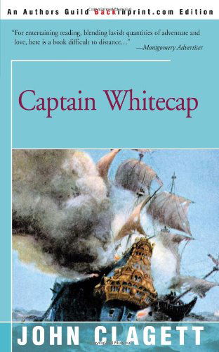 Captain Whitecap - John Clagett - Books - iUniverse - 9780595147717 - December 1, 2000