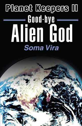 Cover for Soma Vira · Good-bye Alien God: Planet Keepers II (Paperback Book) (2000)