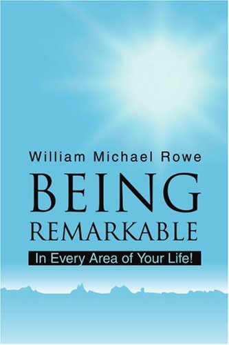 Cover for William Rowe · Being Remarkable: in Every Area of Your Life! (Pocketbok) (2004)