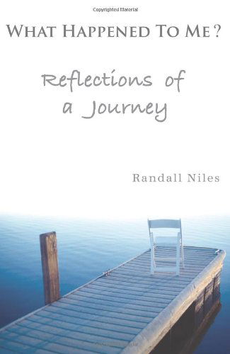Cover for Randall Niles · What Happened to Me?: Reflections of a Journey (Paperback Book) (2004)