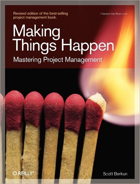 Cover for Scott Berkun · Making Things Happen: Mastering Project Management (Paperback Bog) [Revised edition] (2008)