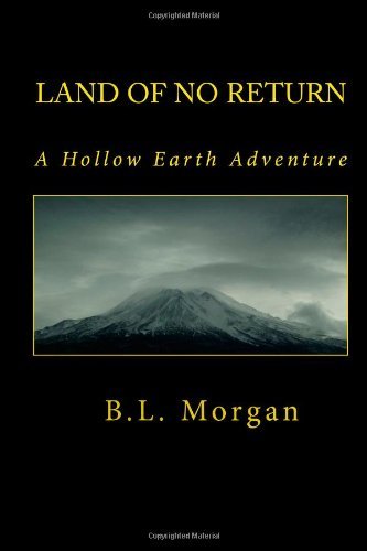 Cover for B. L. Morgan · Land of No Return: a Hollow Earth Adventure (Taschenbuch) (2011)