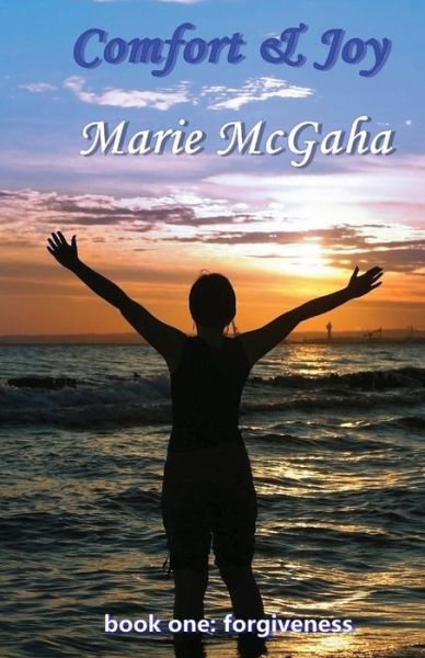 Cover for Marie Mcgaha · Comfort &amp; Joy: Forgiveness (Paperback Book) (2012)