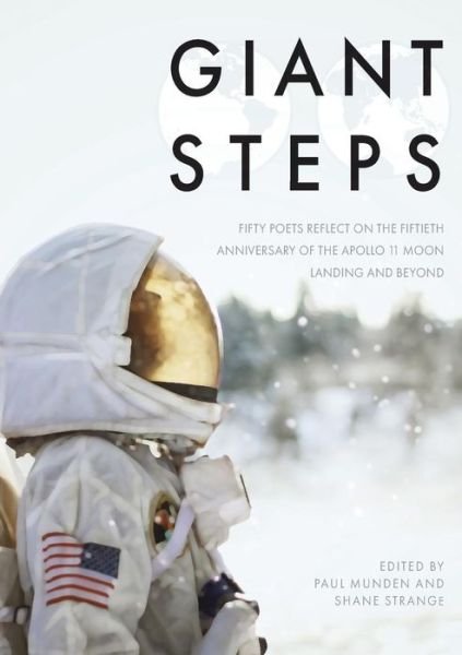 Cover for Giant Steps: Fifty poets reflect on the fifieth anniversary of the Apollo 11 moon landing (Paperback Book) (2019)