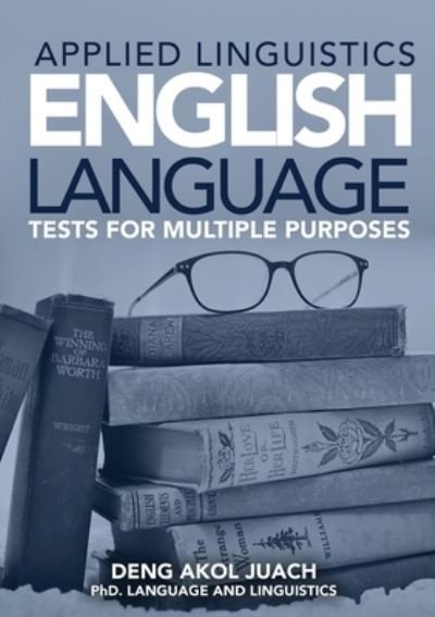 Cover for Deng Akol Juach · Applied Linguistics English Language Tests for Multiple Purposes (Paperback Book) (2020)