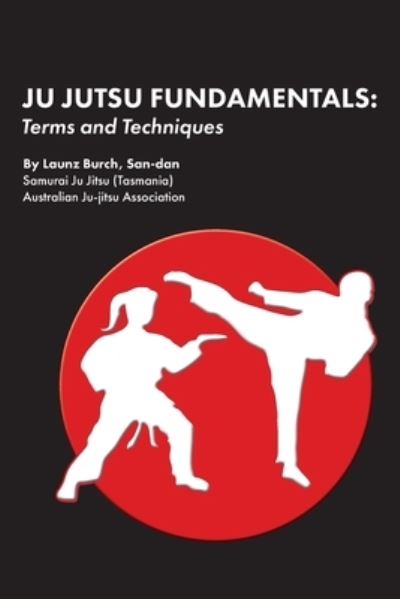 Cover for Launz Burch · Ju Jutsu Fundamentals: Terms and Techniques (Paperback Book) (2021)