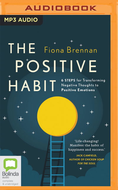 Cover for Fiona Brennan · The Positive Habit : 6 Steps for Transforming Negative Thoughts to Positive Emotions (CD) (2020)