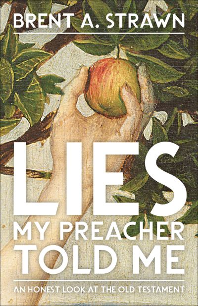 Cover for Brent A. Strawn · Lies My Preacher Told Me (Taschenbuch) (2021)