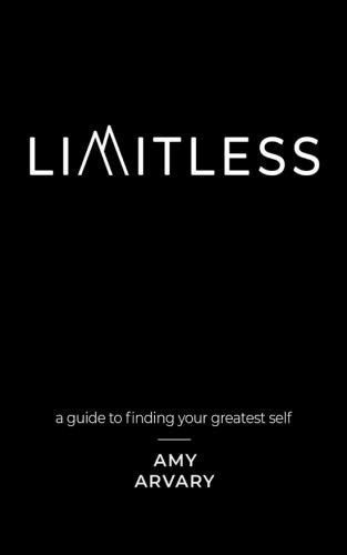 Cover for Amy Arvary M.ht. · Limitless a guide to finding your greatest self (Paperback Bog) (2018)