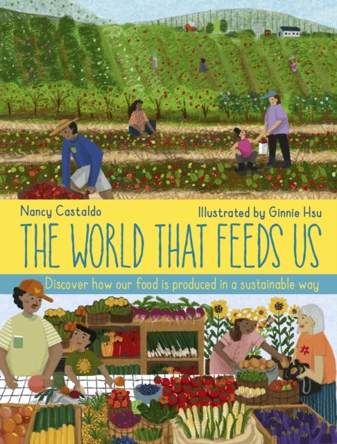 Cover for Nancy Castaldo · The World That Feeds Us (Hardcover Book) (2023)