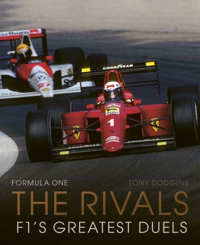 Cover for Tony Dodgins · Formula One: The Rivals: F1's Greatest Duels - Formula One (Hardcover Book) (2023)