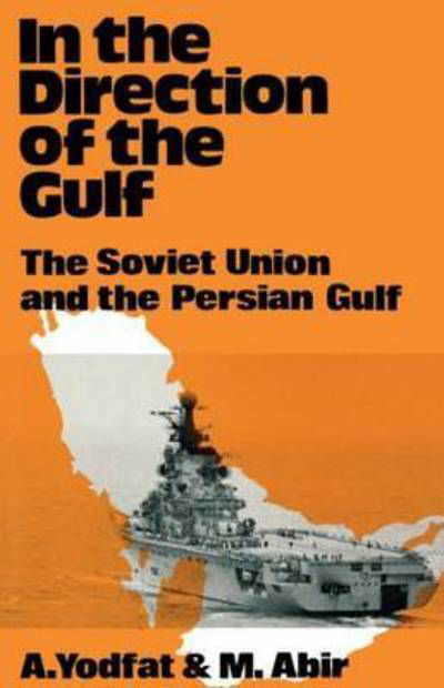 Cover for Mordechai Abir · In the Direction of the Gulf: The Soviet Union and the Persian Gulf (Gebundenes Buch) (1977)