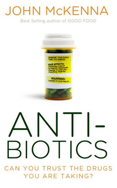 Cover for John McKenna · Antibiotics: Are They Curing Us or Killing Us? (Paperback Book) (2014)