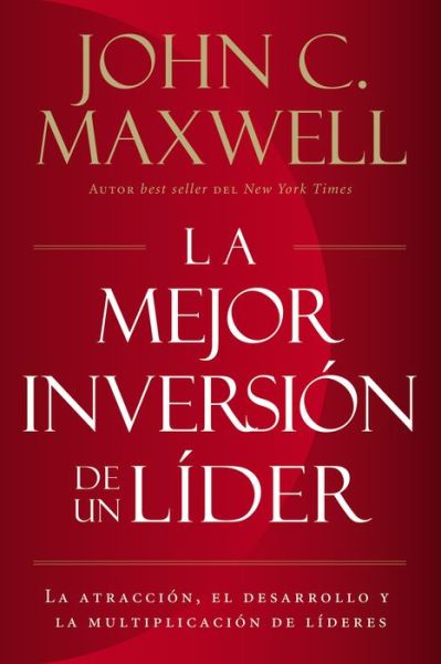 Cover for La mejor inversión de un líder (The Leader's Greatest Return) (Book) (2020)