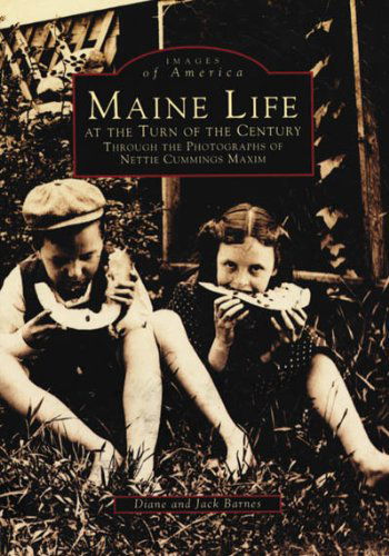 Cover for Jack Barnes · Maine Life at the Turn of the Century: Through the Photographs of Nettie Cummings Maxim (Images of America: Maine) (Paperback Book) (1995)