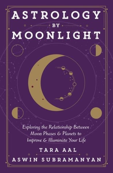 Cover for Tara Aal · Astrology by Moonlight: Exploring the Relationship Between Moon Phases &amp; Planets to Improve &amp; Illuminate Your Life (Pocketbok) (2022)