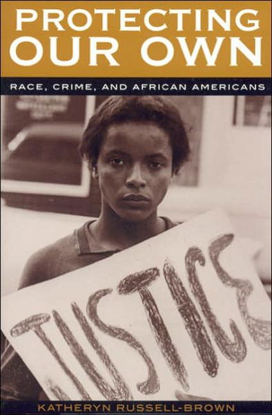 Cover for Katheryn Russell-Brown · Protecting Our Own: Race, Crime, and African Americans - Perspectives on a Multiracial America (Paperback Book) (2006)