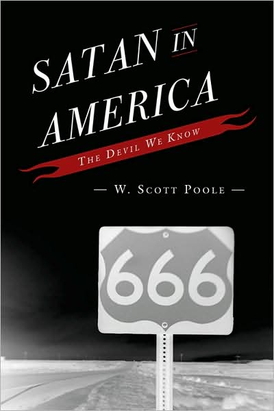 Cover for Poole, W. Scott, College of Charleston · Satan in America: The Devil We Know (Inbunden Bok) (2009)