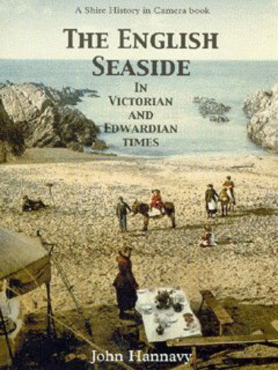 Cover for John Hannavy · The English Seaside in Victorian and Edwardian Times - Shire Library (Paperback Book) (2003)