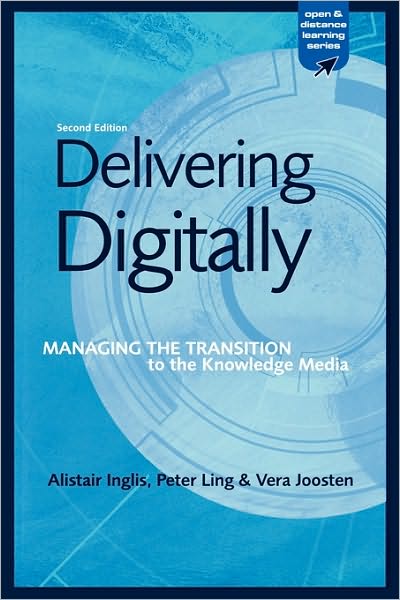 Cover for Inglis, Alastair (RMIT University, Australia) · Delivering Digitally: Managing the Transition to the New Knowledge Media (Paperback Book) (2002)