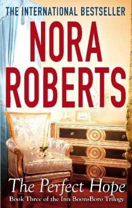 Nora Roberts · The Perfect Hope: Number 3 in series - Inn at Boonsboro Trilogy (Paperback Bog) (2013)