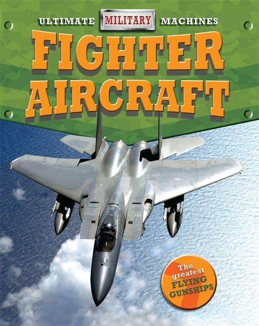 Cover for Tim Cooke · Fighter Aircraft - Ultimate Military Machines (Hardcover Book) (2015)