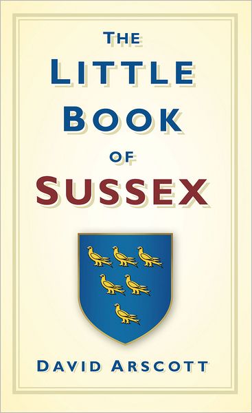 Cover for David Arscott · The Little Book of Sussex (Inbunden Bok) (2011)