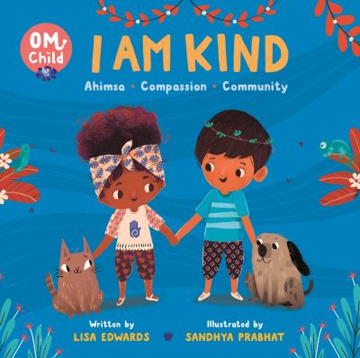 Cover for Lisa Edwards · OM Child: I Am Kind (Hardcover Book) (2021)