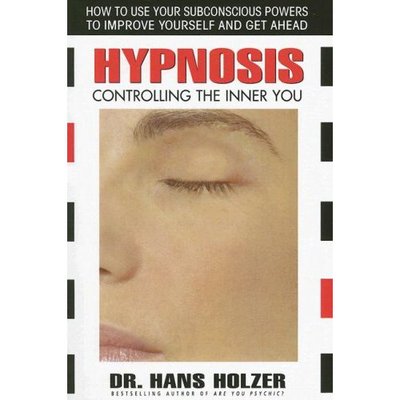 Cover for Hans Holzer · Hypnosis: Controlling the Inner You (Paperback Book) (2006)