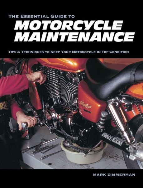 Cover for Mark Zimmerman · The Essential Guide to Motorcycle Maintenance (Paperback Book) (2017)