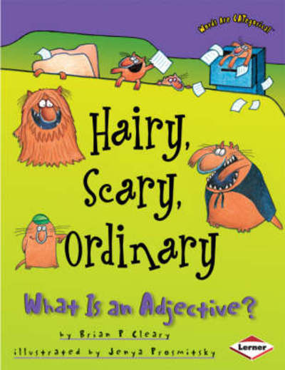 Cover for Brian Cleary · Hairy Scary Ordinary: What is an Adjective ? - Words Are CATegorical (Paperback Book) [2nd edition] (2009)