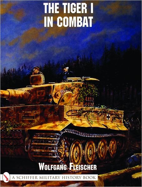 Cover for Wolfgang Fleischer · The Tiger I in Combat (Taschenbuch) (2000)