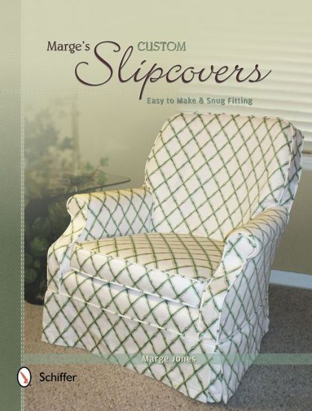 Cover for Marge Jones · Marge's Custom Slipcovers: Easy to Make &amp; Snug Fitting (Paperback Book) (2013)