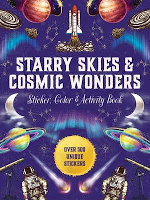 Cover for Editors of Chartwell Books · Starry Skies &amp; Cosmic Wonders Sticker, Color &amp; Activity Book: Over 500 Unique Stickers - Sticker Activity Deluxe Editions (Gebundenes Buch) (2026)
