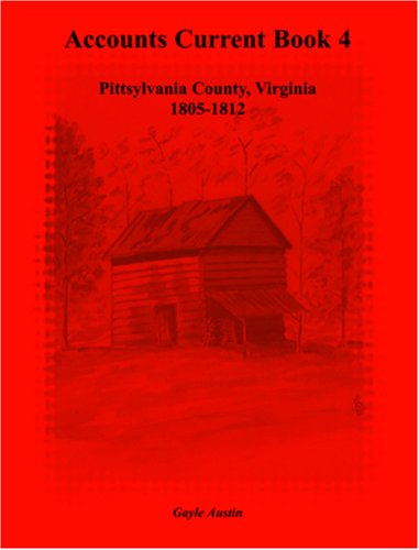 Cover for Gayle Austin · Accounts Current Book 4, Pittsylvania County, Virginia, 1805-1812 (Paperback Book) (2009)