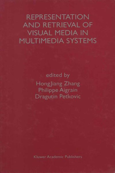 Cover for Hongjiang Zhang · Representation and Retrieval of Visual Media in Multimedia Systems (Hardcover Book) [Reprinted from MULTIMEDIA TOOLS AND APPLICATIONS, edition] (1996)