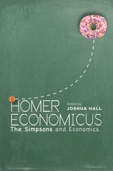Cover for Joshua Hall · Homer Economicus: The Simpsons and Economics (Paperback Bog) (2014)