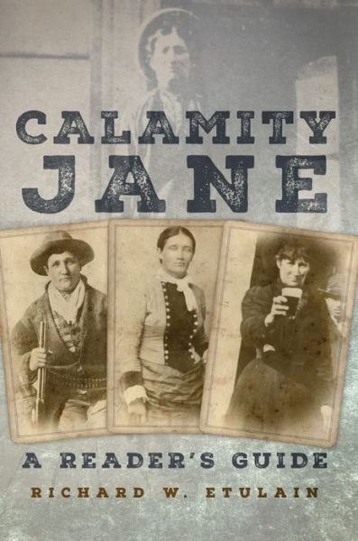 Cover for Richard W. Etulain · Calamity Jane: A Reader's Guide (Hardcover Book) (2021)