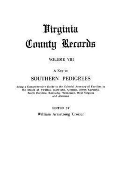 Cover for William a Crozier · A Key to Southern Pedigrees. Being a Comprehensive Guide to the Colonial Ancestry of Families in the States of Virginia, Maryland, Georgia, North Ca (Paperback Book) (2011)