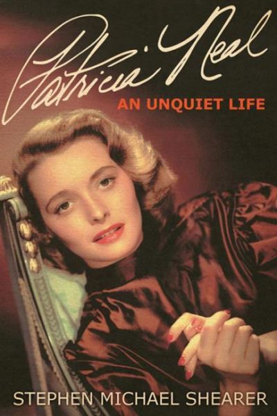 Cover for Stephen Michael Shearer · Patricia Neal: An Unquiet Life (Paperback Book) (2021)