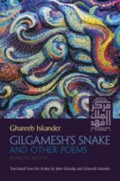 Cover for Ghareeb Iskander · Gilgamesh’s Snake and Other Poems - Middle East Literature in Translation (Paperback Book) [Bilingual edition] (2016)