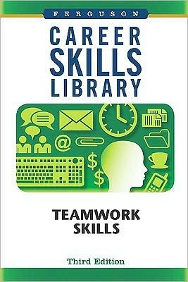 Cover for Career Skills Library: Teamwork Skills - Career Skills Library (Hardcover Book) [3 Revised edition] (2009)