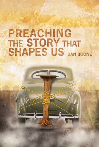 Preaching the Story That Shapes Us - Dan Boone - Books - Beacon Hill Press of Kansas City - 9780834123717 - December 1, 2008