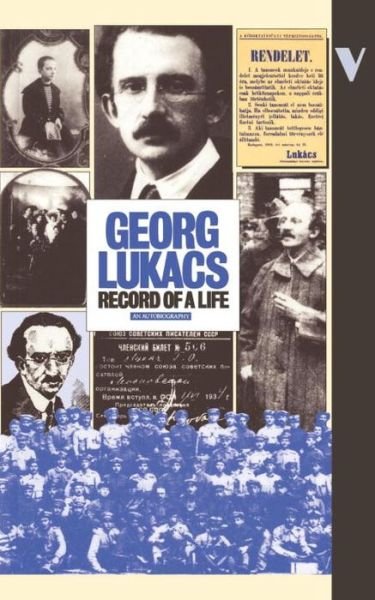 Record of a Life: An Autobiographical Sketch - Georg Lukacs - Books - Verso Books - 9780860917717 - July 17, 1985