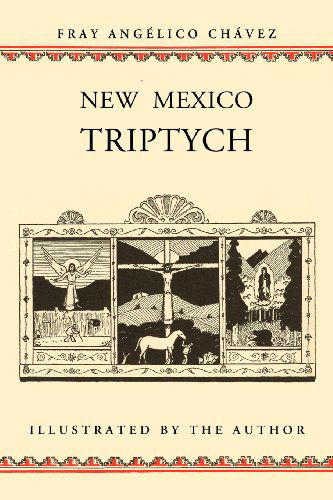 Cover for Fray Angelico Chavez · New Mexico Triptych, Three Stories Set in the American Southwest (Southwest Heritage) (Paperback Book) (2010)