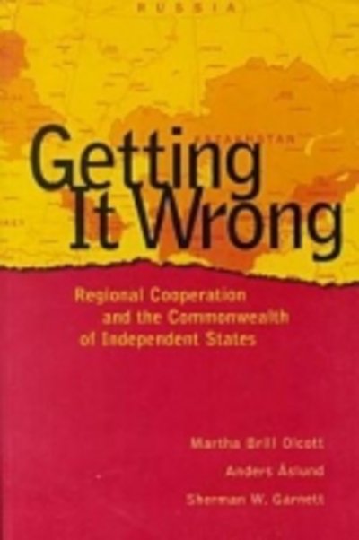 Cover for A Aslund · Getting It Wrong: Regional Cooperation and the Commonwealth of Independent States (Paperback Bog) (2022)