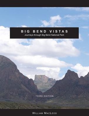 Cover for William MacLeod · Big Bend Vistas: Journeys through Big Bend National Park (Paperback Book) (2017)