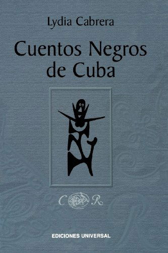 Cover for Lydia Cabrera · Cuentos Negros De Cuba - Coleccion Chichereku Coleccion Diccionarios (Paperback Book) [3 Large Print edition] (2012)