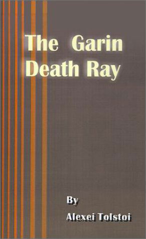 Cover for Alexei Tolstoy · The Garin Death Ray (Paperback Book) (2001)